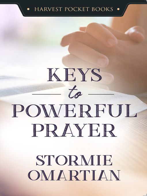 Title details for Keys to Powerful Prayer by Stormie Omartian - Available